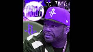50 TIME- %100 SLOWED DOWNED (50 CENT MIX)