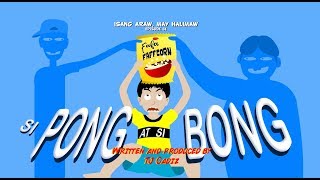 Isang Araw, May Halimaw Ep4: Si Pong At Si Bong