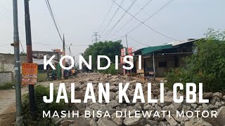 Kondisi Hari Ini Kali CBL