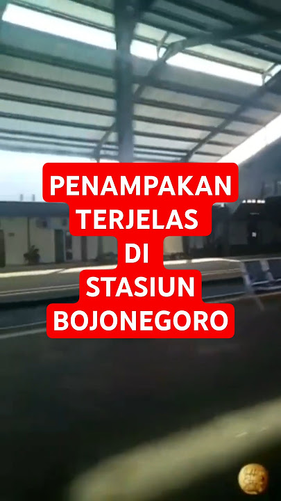 Penampakan Terjelas di Stasiun Bojonegoro
