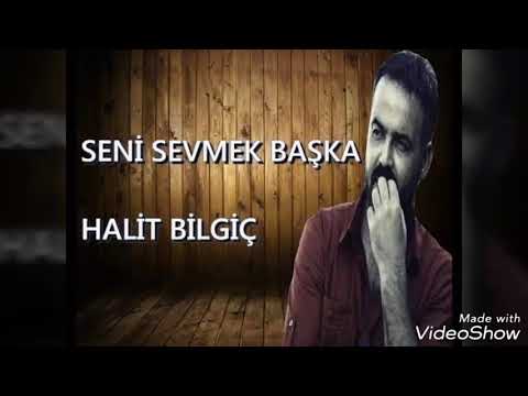 HALİT BİLGİÇ | SENİ SEVMEK BAŞKA BİRŞEY YAR | Bu Ne aŞK, Ne SeVGi, Ne YaĞMuR, Ne HaSReT, Ne De MaSaL