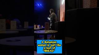 A Bahamian woman is just like a loaf of BREAD #242 #standupcomedy #bahamas #comedy #standup #funny
