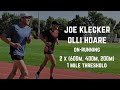 Joe Klecker and Olli Hoare - 2 x (600m, 400m, 200m) + 1 mile threshold