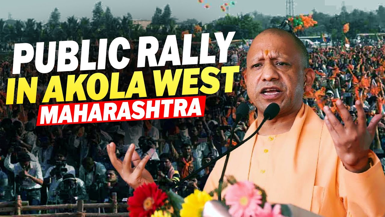 UP CM Yogi Adityanath LIVE | Public rally in Akola West, Maharashtra ...