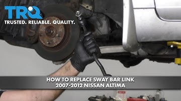 How To Replace Sway Bar Link 2007-2012 Nissan Altima