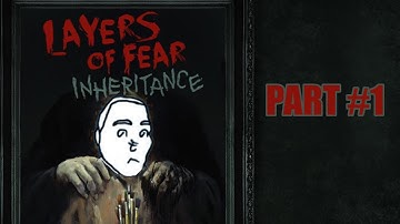 RETURNING TO THE CRAZY HOUSE Layers of Fear: Inheritance DLC [1]