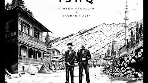 Ishq Lyrical Video I  Amir Ameer I Faheem Abdullah I Rauhan Malik I Samreen Kaur I Mir Tafazul