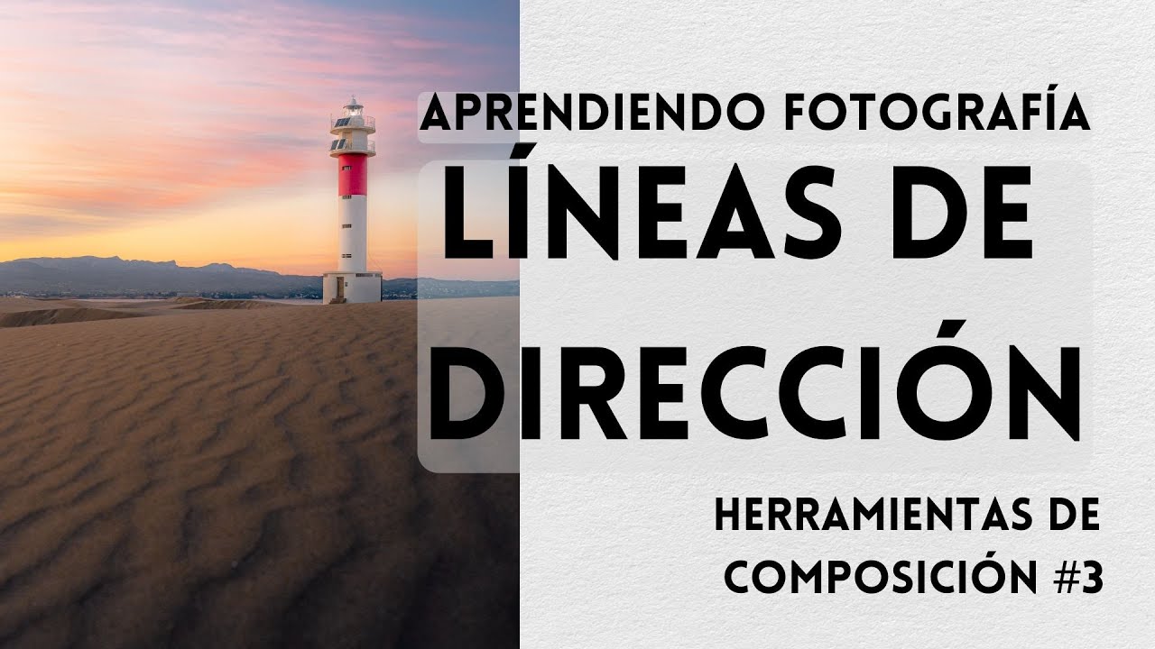 MEJORA TUS FOTOS CON LÍNEAS DE DIRECCIÓN | Composición en Fotografía #3