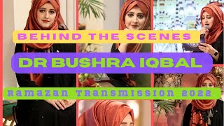 Behind The Scenes Dr Bushra Iqbal Bts Ramazan Transmission 2022 My Team