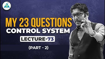 Lec 73 | My 23 Questions (Part 2) : Control System | By Umesh Dhande Sir