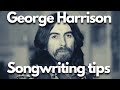 GEORGE HARRISON (songwriting tips from famous songwriters)