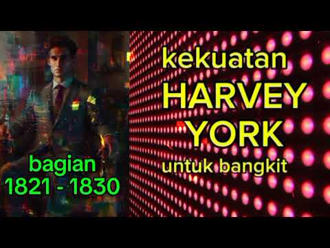 Kekuatan Harvey York Untuk Bangkit bagian 1821 - 1830