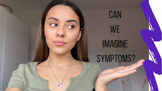 CAN WE IMAGINE/CREATE SYMPTOMS?