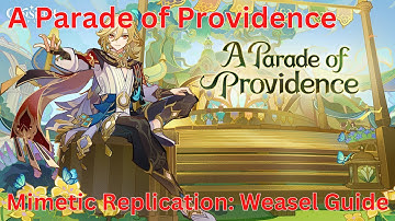 A Parade of Providence Mimetic Replication: Weasel Guide【Genshin Impact 3.6】