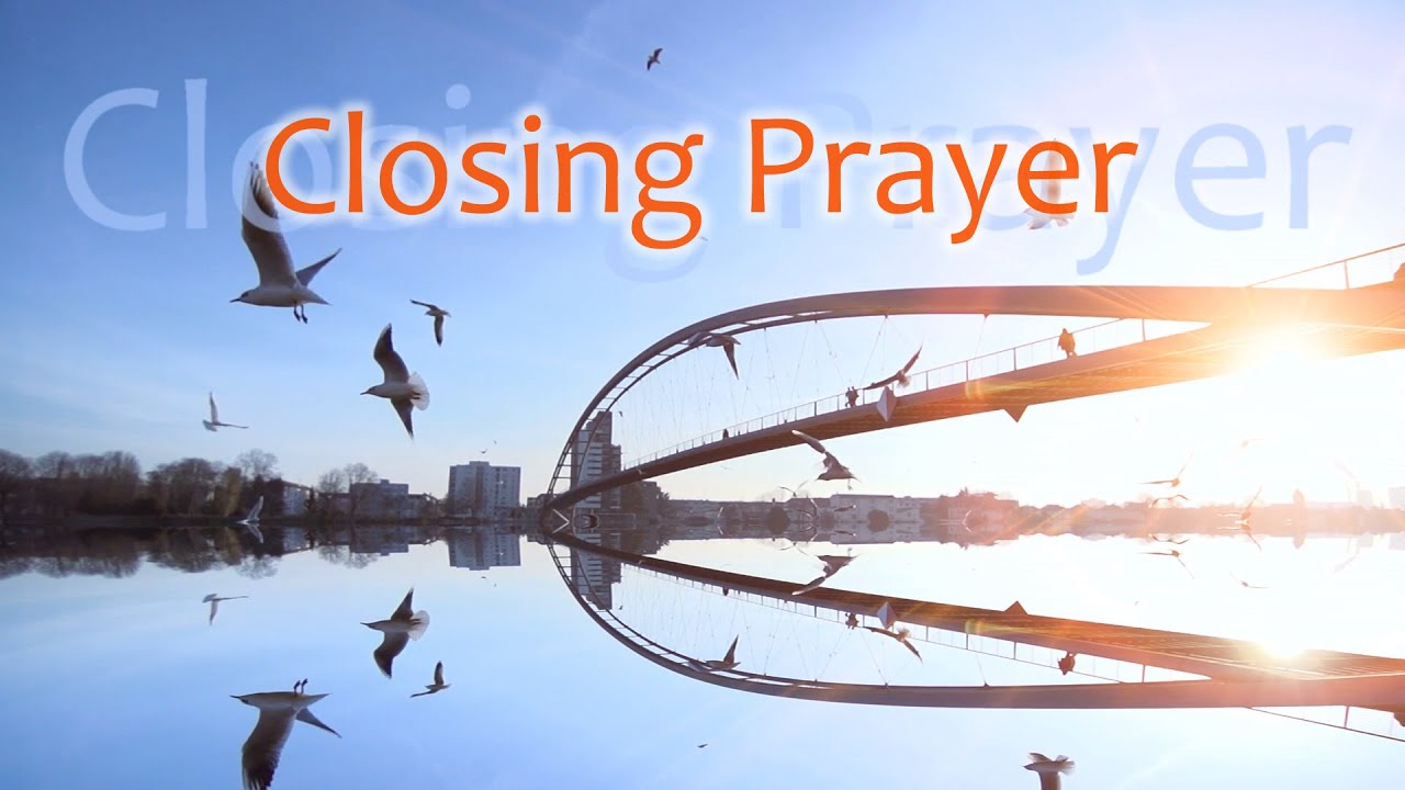 Closing Prayer   Benediction Blessing
