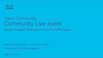 Community Live event - Tenant Routed Multicast in VXLAN EVPN Fabric