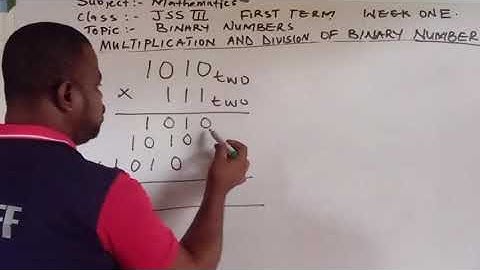 JSS 3. First Term Week 1. Second Class. Topic: Multiplication of Binary Numbers