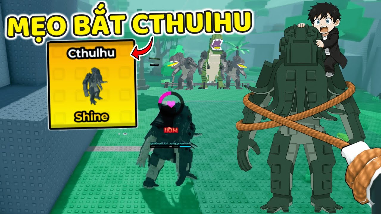 THNE PHÁT HIỆN MẸO THU PHỤC CTHULHU BOSS SHINE TRONG Raise Animals