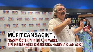 “Rasim Öztekin’in İki Aşkı Vardı. Biri Meslek Aşkı, Diğeri Esra Hanıma Olan Aşkı”