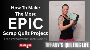 The Most EPIC Scrap Quilt Project!!!