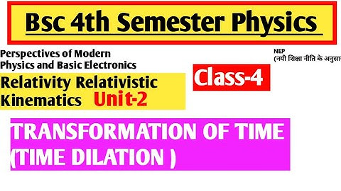 Transformation of Time Dilation | Bsc 4th Semester Physics | unit2 #yourbscguide #bsc4thsemester