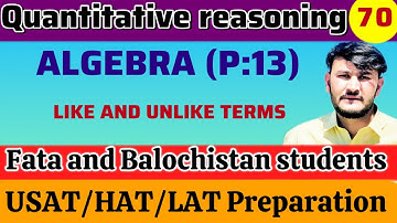LEC:70 ALGEBRA (P:13) LIKE TERMS AND UNLIKE TERMS FOR HEC/USAT TEST 2025 BY NK ACADEMY