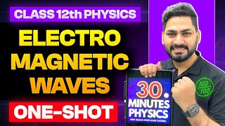 Electromagnetic Waves Class 12 Physics Revision in 30 Minutes | NEET | JEE | Boards | CUET |