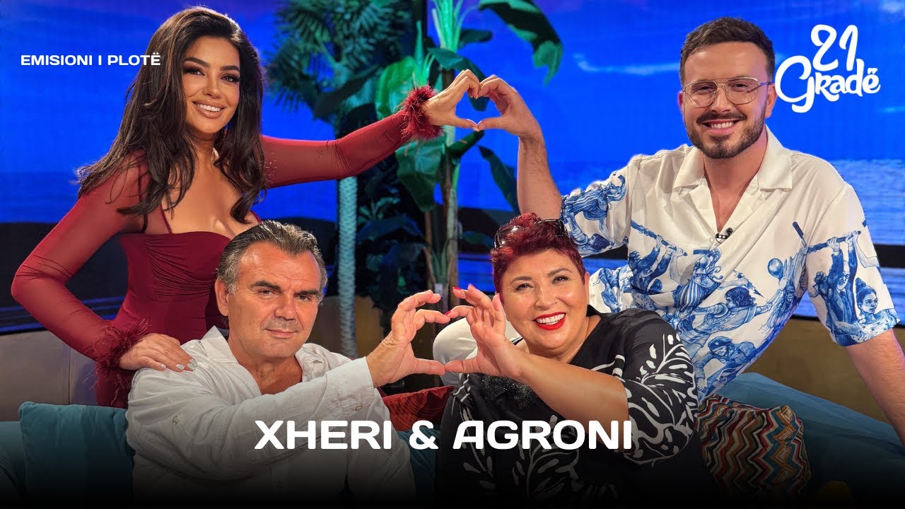 Xheri & Agroni, një histori dashurie❤️ 21 Gradë - 28.07.2025