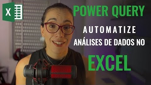 Automatize tarefas Excel com Power Query - Economize horas de trabalho - Passo a passo em 15 minutos