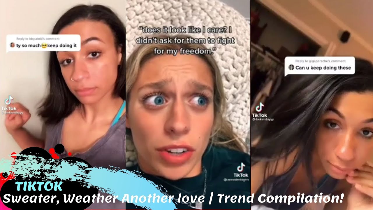 Sweater, Weather Another love | Trend Tiktok compilation - YouTube