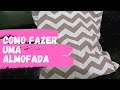 COMO FAZER ALMOFADA [GEANE]