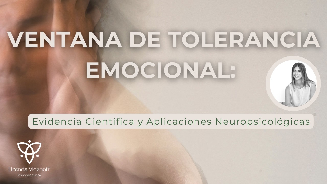 Ventana de Tolerancia Emocional: Evidencia Científica y Aplicaciones Neuropsicológicas