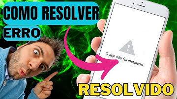 O APP NÃO FOI INSTALADO NO ANDROID - COMO RESOLVER O PROBLEMA DO APLICATIVO NÃO INSTALADO