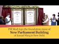 PM Modi lays the foundation stone of New Parliament Building at Sansad Marg, New Delhi | PMO