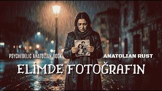Elimde Fotoğrafın Psychedelic Anatolian Rock Cover - Anatolian Rust