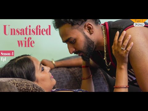 Unsatisfied Wife - New Latest Tamil Web Series 2024 ( Ep 3 | Tamil Originals