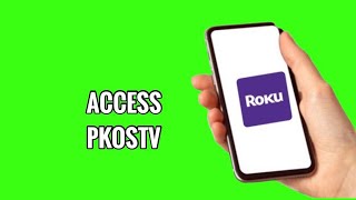 How to Access PKosTV on ROKU TV