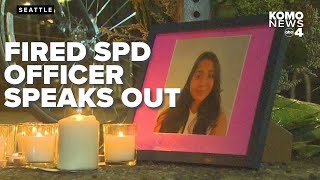 Fired SPD officer says &#39;limited value&#39; comment was taken out of context