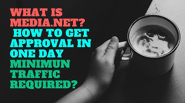 What is Media.net | How to get Approval in just One Day | Minimum Traffic Required?