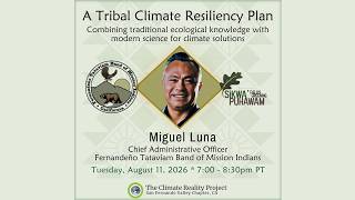 The Fernandeño Tataviam Tribal Climate Resiliency Plan. SFV Climate Reality Meeting August 11, 2026