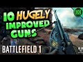 Battlefield 1: 10 HUGELY IMPROVED WEAPONS After TTK 2.0 Update (BF1)