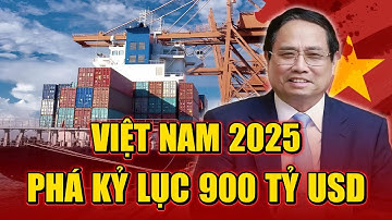 Việt Nam Hướng Tới Kỷ Lục 900 Tỷ USD Xuất Nhập Khẩu Năm 2025! | TIN TỨC ĐẢNG