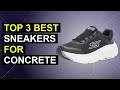 Top 3 Best Sneakers For Concrete 2026 | Top Sneakers For Concrete Surfaces