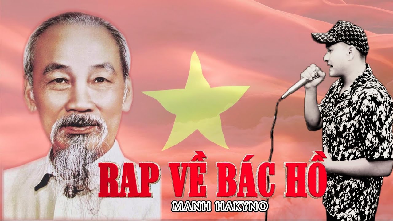 RAP VỀ BÁC HỒ - MẠNH HAKYNO ( MV ) [ OFFICIAL ] - YouTube