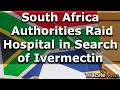 News Research Roundup | South Africa: Authorities Raid Hospital in Search of Ivermectin