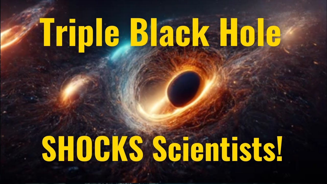 Triple Black Hole System Discovered: The Cosmic Dance That Changes