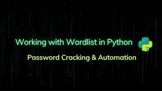 Working with Wordlist in Python | Password Cracking & Automation (Step-by-Step)