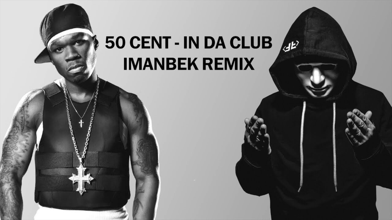 50 Cent - In Da Club (Imanbek Remix) - Free Download - YouTube