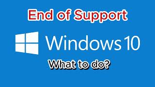 Exclusive What to do Before Windows 10 End of Support? Information