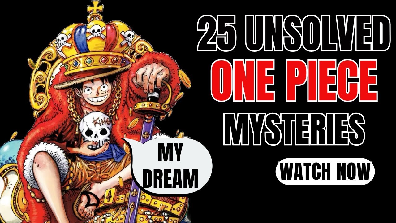 25 Biggest ONE PIECE Mysteries That Must Be Solved Before the End! # ...
